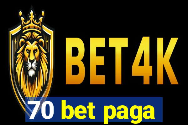 70 bet paga